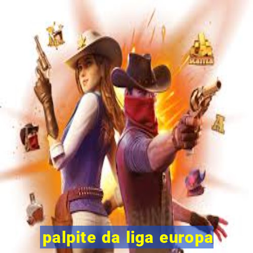 palpite da liga europa